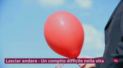 Lasciar andare - Un compito difficile nella vita!